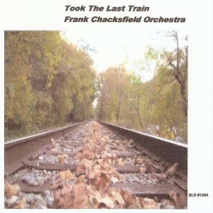 Frank Chacksfield Orchestra Took The Last Train - Frank Chacksfield Orchestra